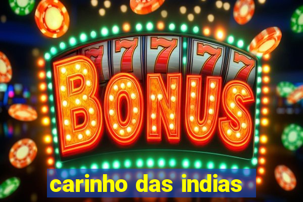 carinho das indias